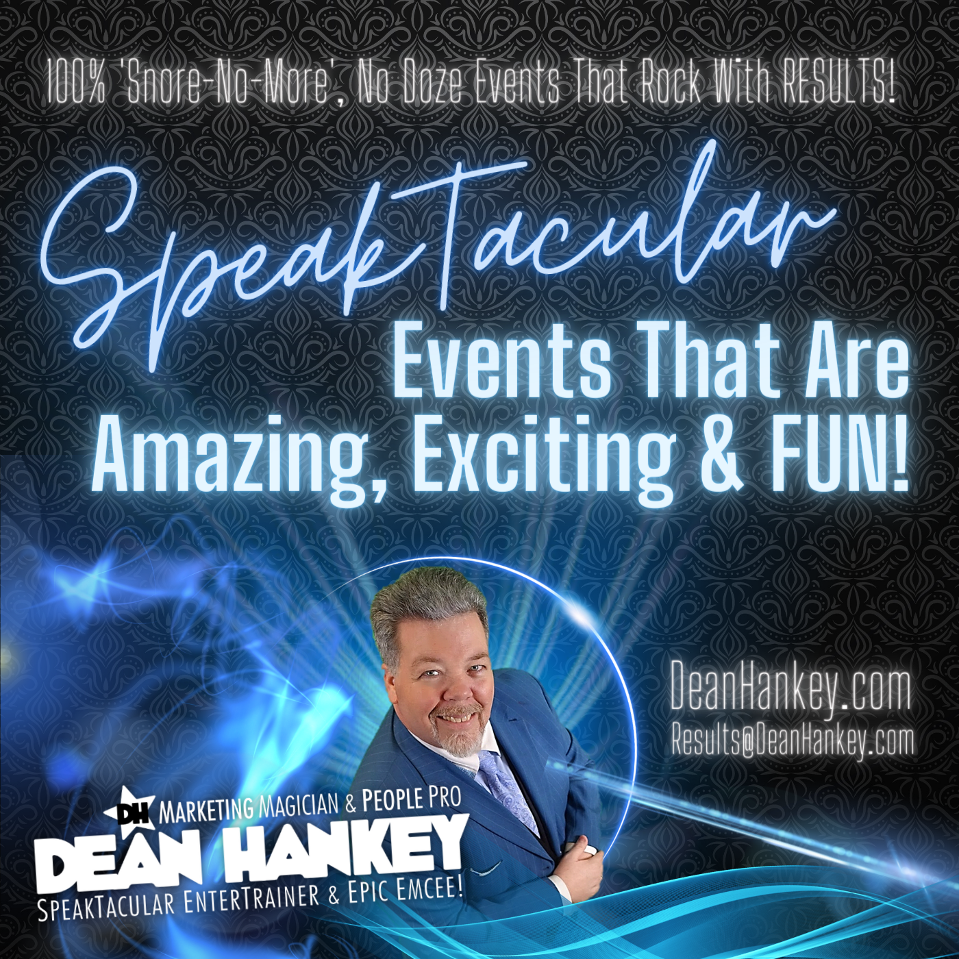 Dean Hankey, The DEAN of Success, SpeakTacular EnterTrainer & Marketing Magician! - SpeakTacular Events That Rock!